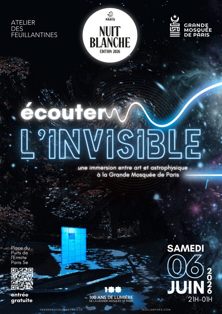Affiche nuit blanche 2026 Ecouter l'invisible, grande mosquée de paris de 21h à 1h, le 6 juin 2026